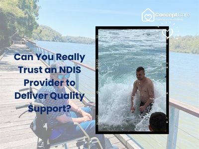 Can You Really Trust an NDIS Provider to Deliver Quality Support?