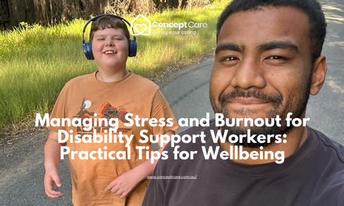 Managing Stress and Burnout for Disability Support Workers: Practical Tips for Wellbeing
