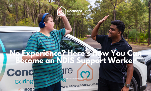 No Experience? Here’s How You Can Become an NDIS Support Worker