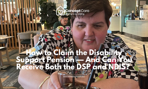 How to Claim the Disability Support Pension — And Can You Receive Both the DSP and NDIS?