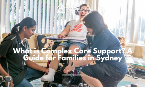 What is Complex Care Support A Guide for Families in Sydney