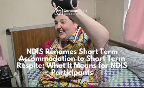NDIS Renames Short Term Accommodation to Short Term Respite: What It Means for NDIS Participants