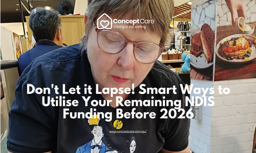 Don’t Let it Lapse! Smart Ways to Utilise Your Remaining NDIS Funding Before 2026