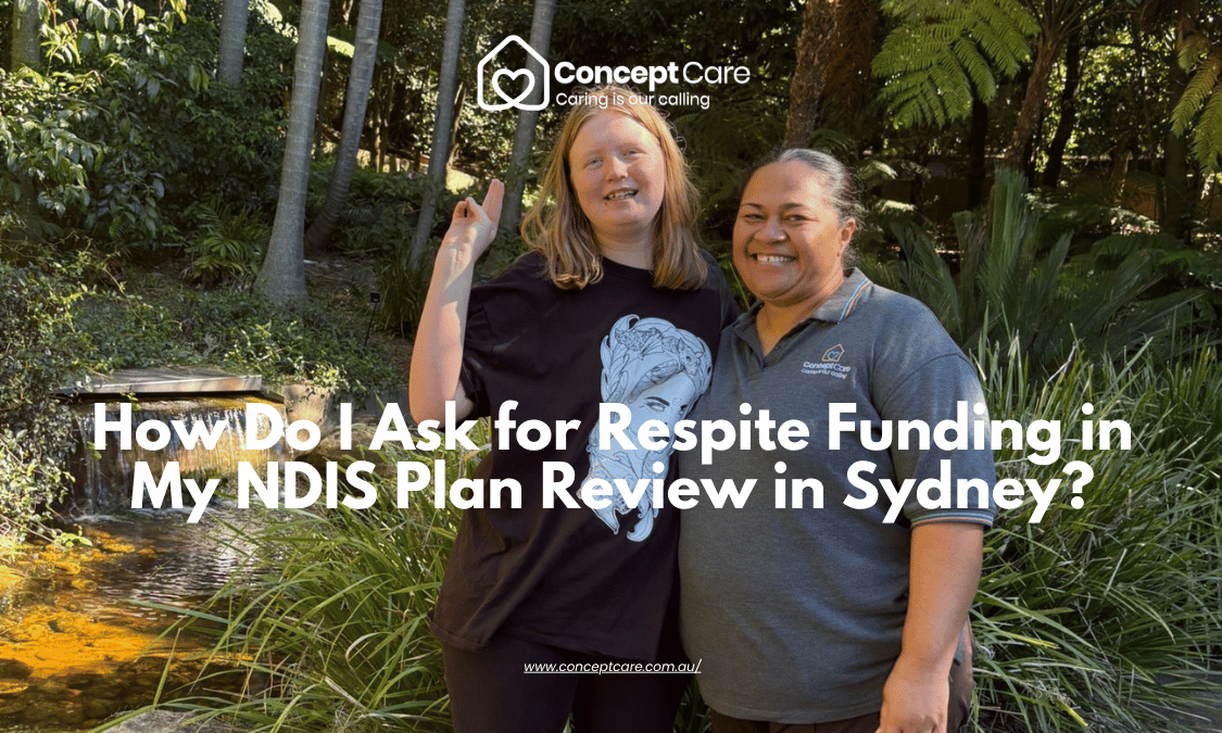 How Do I Ask for Respite Funding in My NDIS Plan Review in Sydney (1)