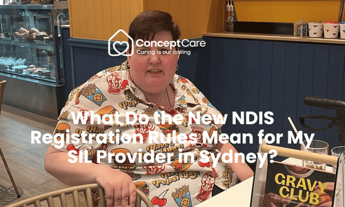 What Do the New NDIS Registration Rules Mean for My SIL Provider in Sydney