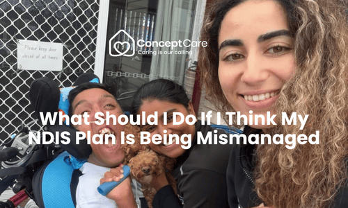 What Should I Do If I Think My NDIS Plan Is Being Mismanaged