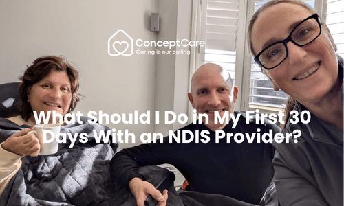 What Should I Do in My First 30 Days With an NDIS Provider?