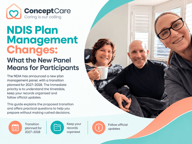 NDIS Plan Management Changes: What the New Panel Means for Participants - The NDIA has announced a new plan management panel, with a transition planned for 2027–2028. The immediate priority is to understand the timetable, keep your records organised and follow official updates.